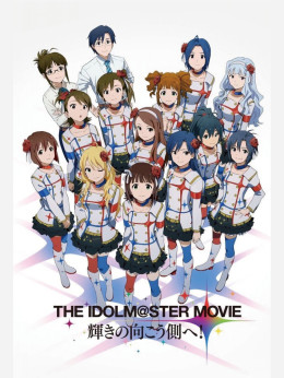 The Idolm@Ster Movie: Kagayaki No Mukougawa E!