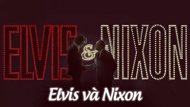 Elvis Và Nixon Elvis Và Nixon