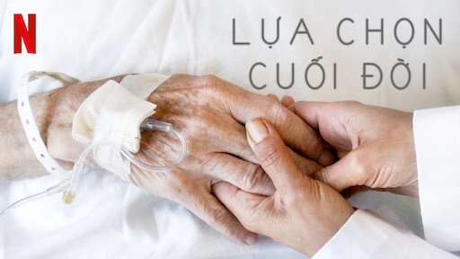 Lựa Chọn Cuối Đời Lựa Chọn Cuối Đời