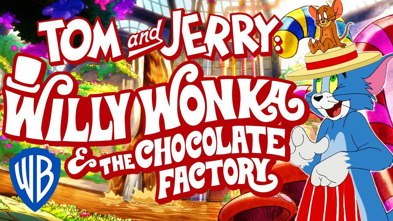 Tom And Jerry: Willy Wonka And The Chocolate Factory Tom And Jerry: Willy Wonka And The Chocolate Factory