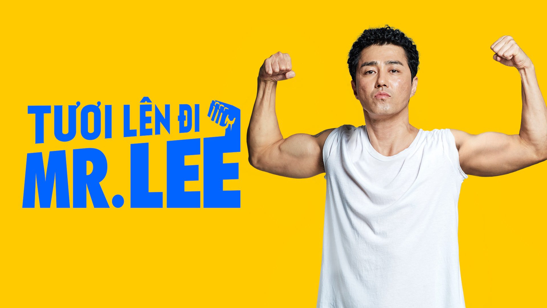 Tươi Lên Đi, Mr. Lee Tươi Lên Đi, Mr. Lee