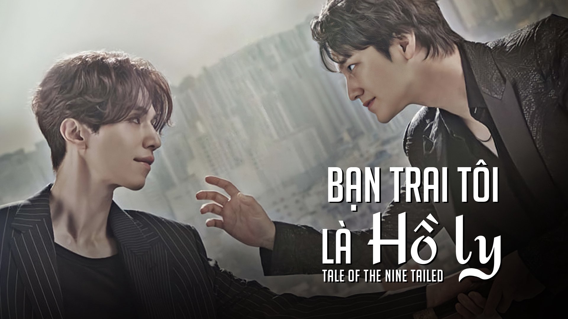 Bạn Trai Tôi Là Hồ Ly Bạn Trai Tôi Là Hồ Ly