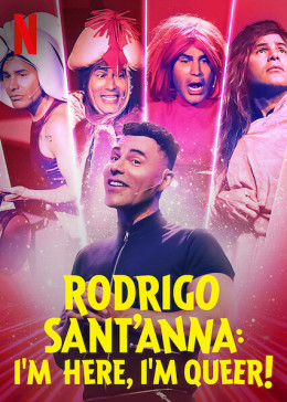 Rodrigo Sant'Anna: I'm Here, I'm Queer! 2022
