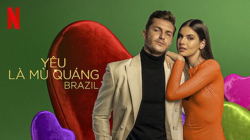 Yêu Là Mù Quáng: Brazil (Phần 2) Yêu Là Mù Quáng: Brazil (Phần 2)