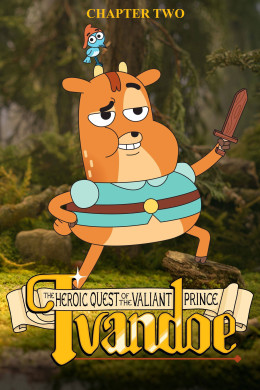 The Heroic Quest of the Valiant Prince Ivandoe (Season 2) 2022