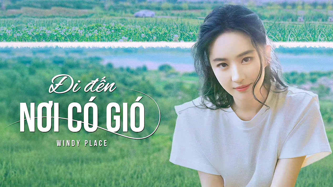 Đi Đến Nơi Có Gió Đi Đến Nơi Có Gió