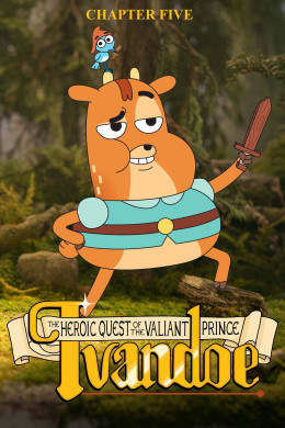 The Heroic Quest of the Valiant Prince Ivandoe (Season 5) 2024