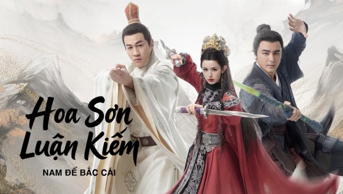 Hoa Sơn Luận Kiếm - Nam Đế Bắc Cái Hoa Sơn Luận Kiếm - Nam Đế Bắc Cái